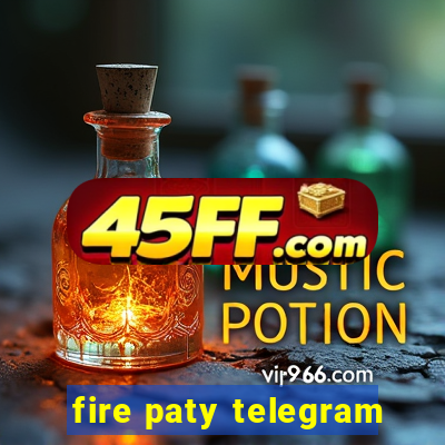 fire paty telegram